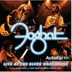 Foghat : Live at the Blues Warehouse